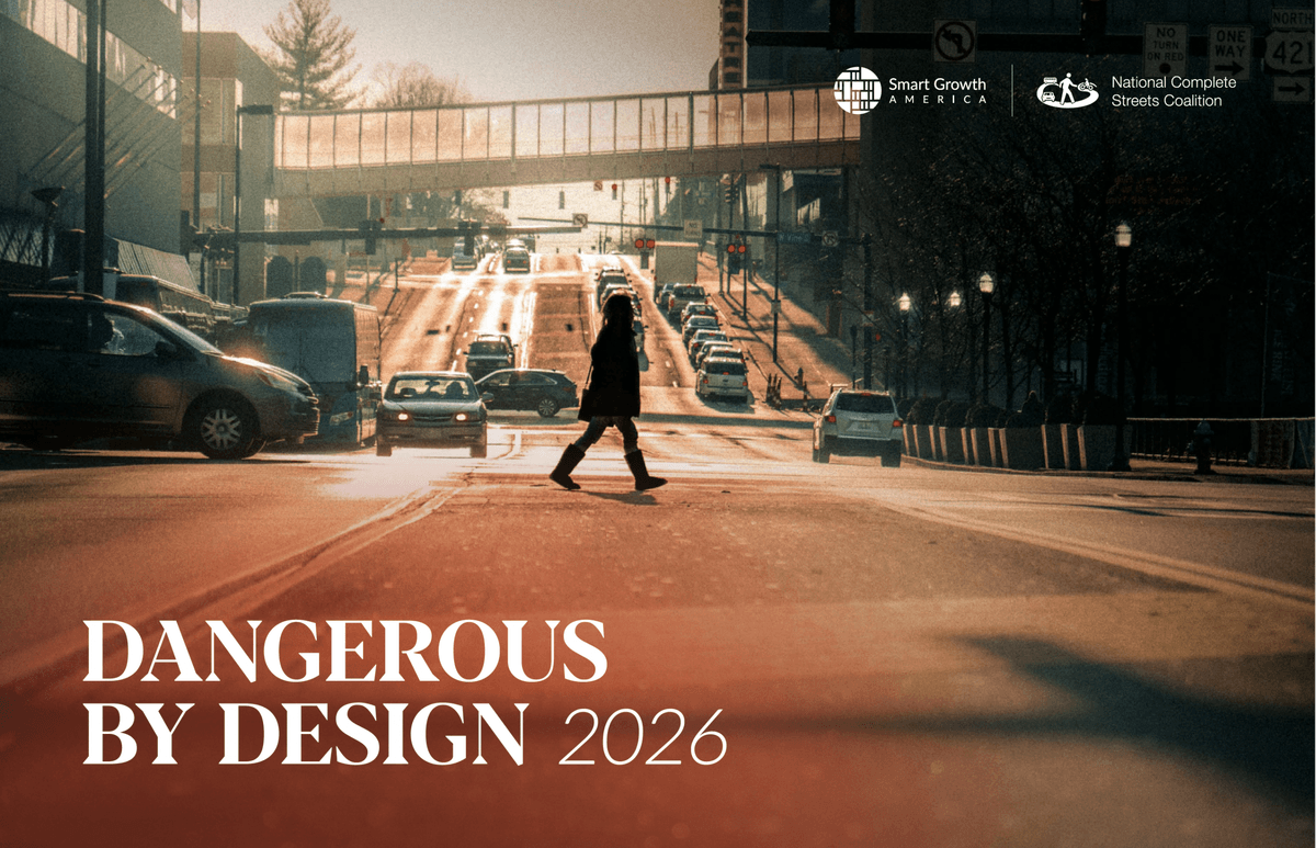 Dangerous by Design 2026: America's most dangerous places for people walking are still getting more dangerous
